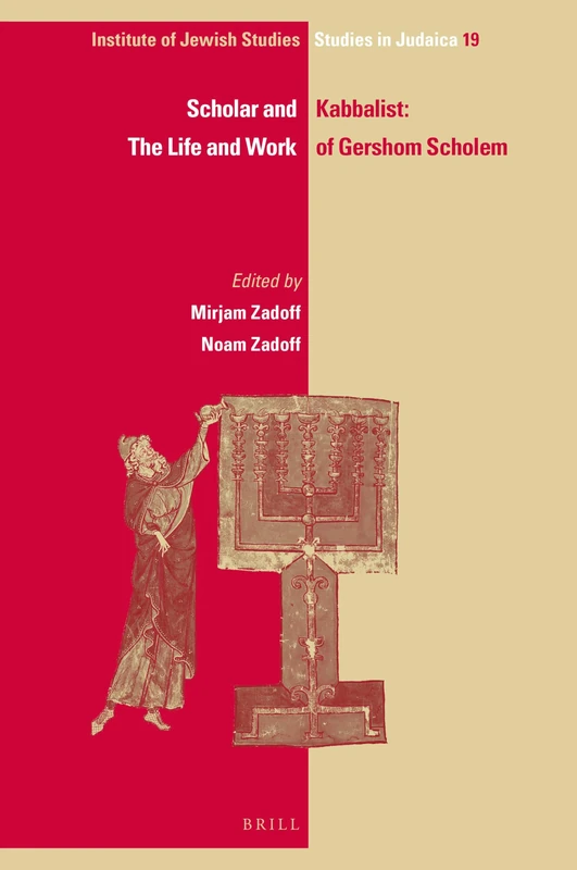 Scholar and Kabbalist: The Life and Work of Gershom Scholem: 19 (IJS Studies in Judaica, 19)