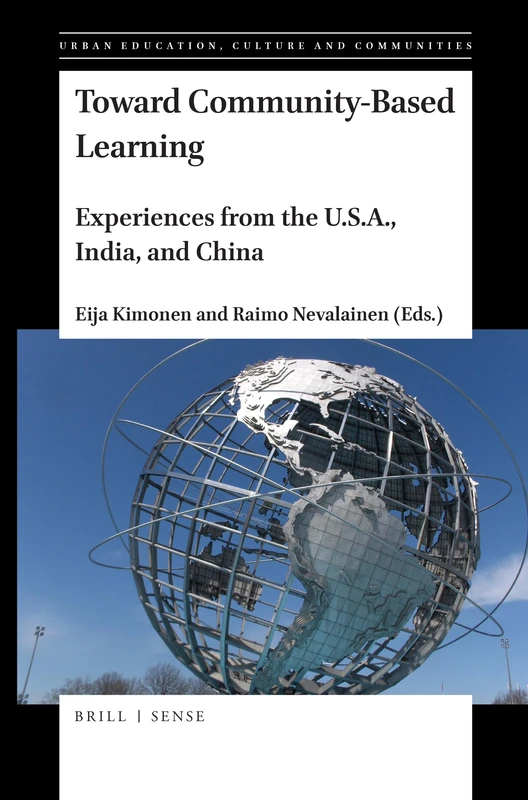 Toward Community-Based Learning: Experiences from the U.S.A., India, and China: 1 (Urban Education, Cultures and Communities)