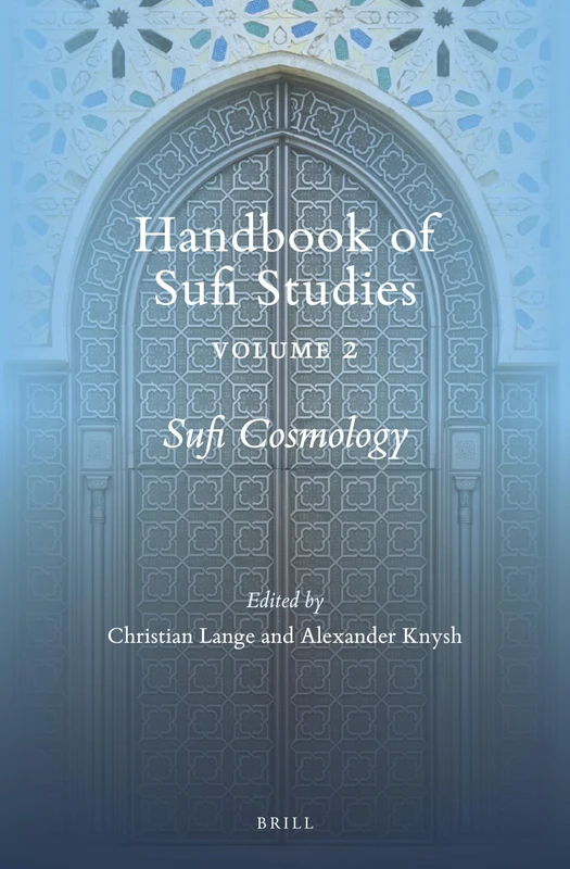 Brill Sufi Cosmology - Handbook of Sufi Studies 154/2