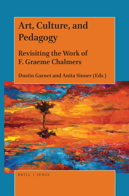 Art, Culture, and Pedagogy: Revisiting the Work of F. Graeme Chalmers