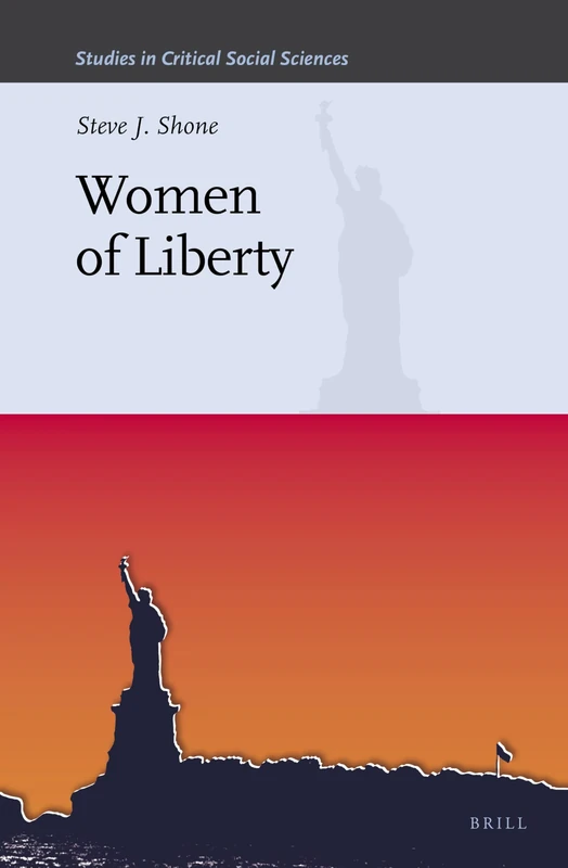 Brill Women of Liberty: 135 (Studies in Critical Social Sciences)