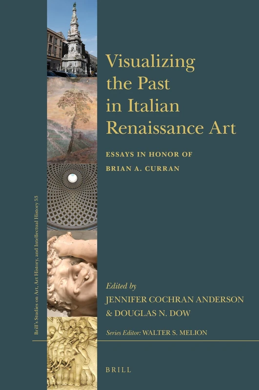 Brill - Visualizing the Past in Italian Renaissance Art