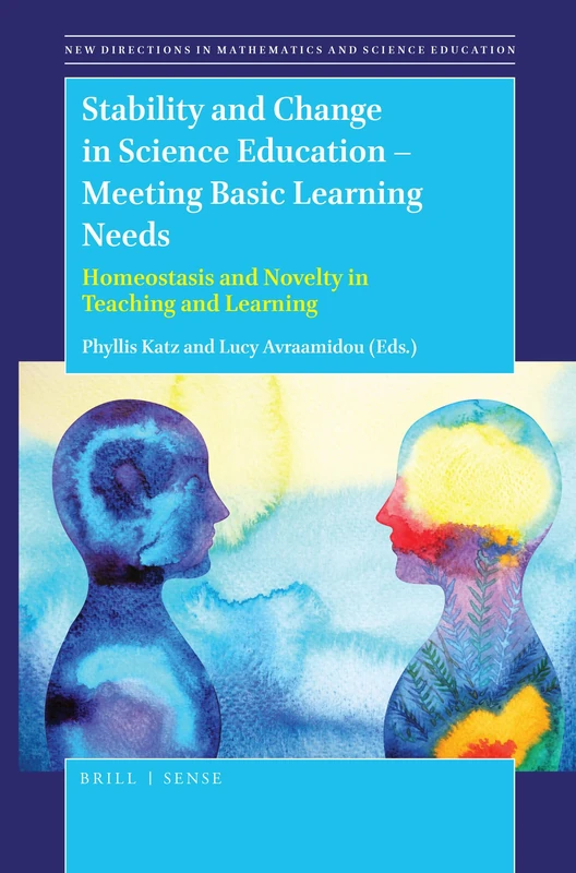 Stability and Change in Science Education -- Meeting Basic Learning Needs: Homeostasis and Novelty in Teaching and Learning: 33 (New Directions in Mathematics and Science Education, 33)