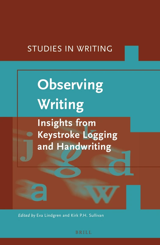 Observing Writing: Insights from Keystroke Logging and Handwriting: 38 (Studies in Writing, 38) - Image 1