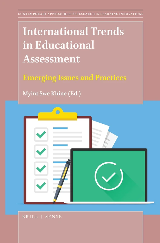 International Trends in Educational Assessment: Emerging Issues and Practices: 11 (Contemporary Approaches to Research in Learning Innovations, 11)