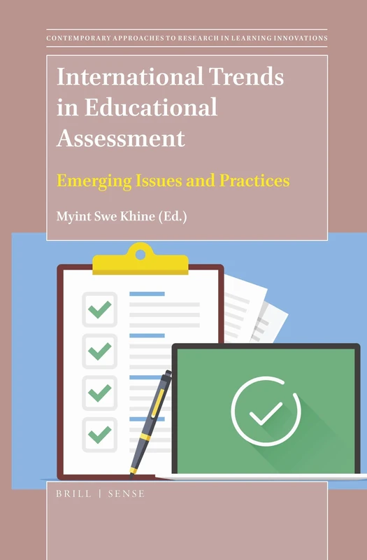 International Trends in Educational Assessment: Emerging Issues and Practices: 11 (Contemporary Approaches to Research in Learning Innovations, 11)