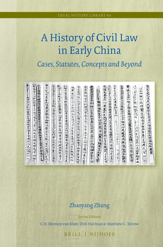 A History of Civil Law in Early China: Cases, Statutes, Concepts and Beyond: 60 (Legal History Library, 60)