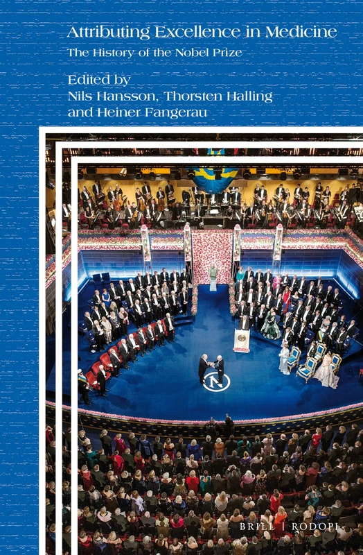 Attributing Excellence in Medicine: The History of the Nobel Prize: 98 (Clio Medica, 98)