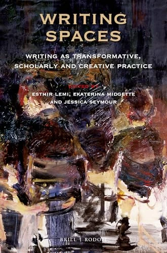 Writing Spaces: Writing as Transformative, Scholarly and Creative Practice: 119 (At the Interface / Probing the Boundaries, 119)