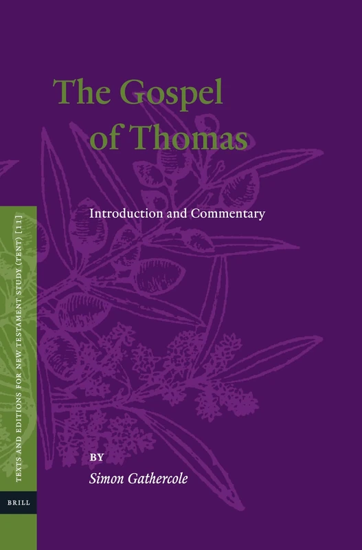 The Gospel of Thomas: Introduction and Commentary: 11 (Texts and Editions for New Testament Study)