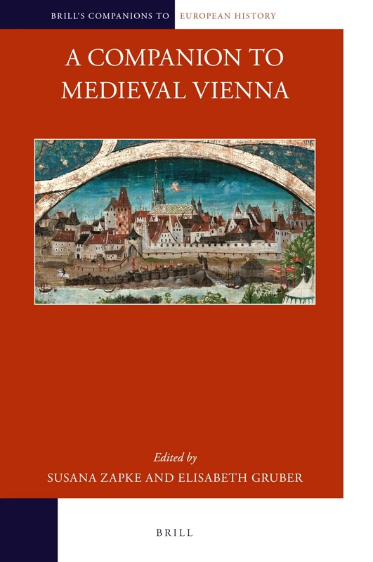Brill A Companion to Medieval Vienna - European History Book