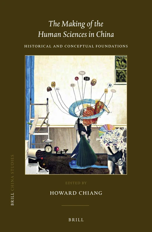 The Making of the Human Sciences in China: Historical and Conceptual Foundations: 40 (China Studies, 40) - Image 1