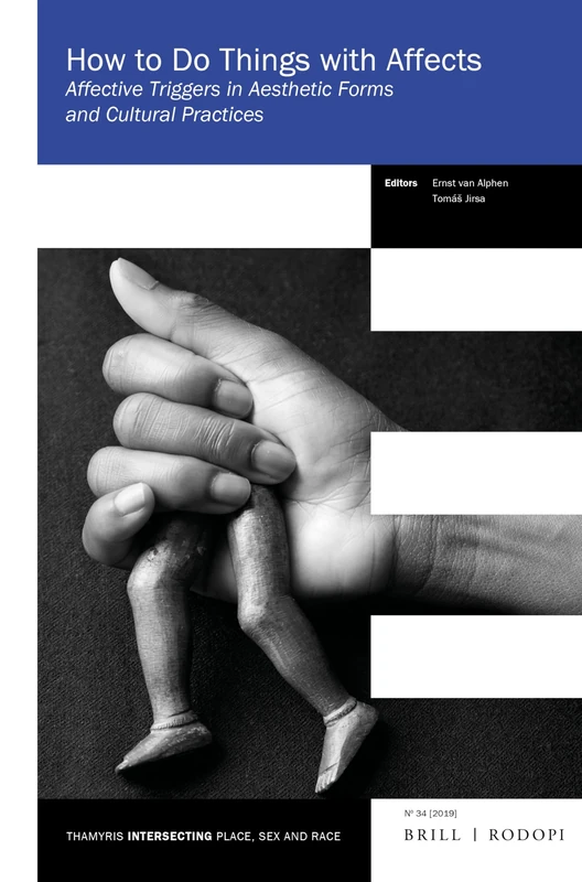How to Do Things with Affects: Affective Triggers in Aesthetic Forms and Cultural Practices: 34 (Thamyris/Intersecting: Place, Sex and Race, 34)