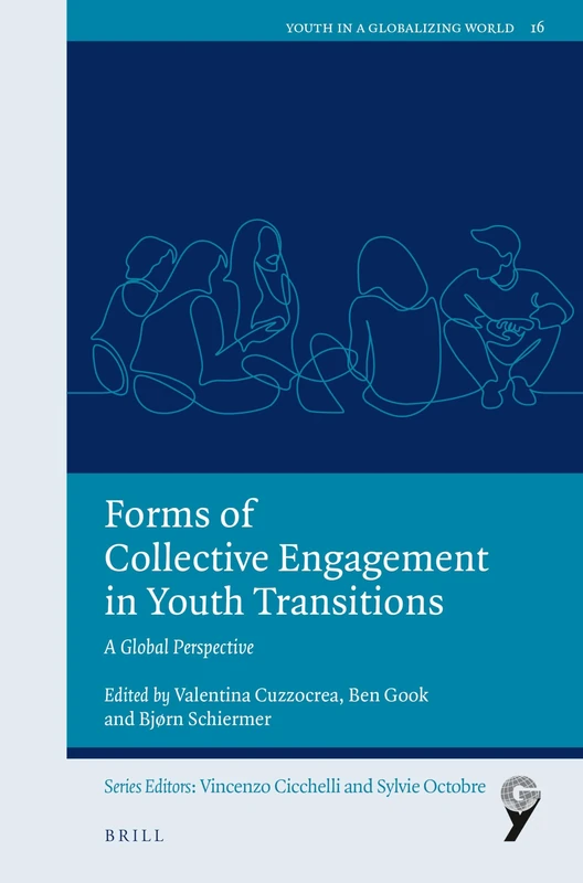 Forms of Collective Engagement in Youth Transitions: A Global Perspective: 16 (Youth in a Globalizing World, 16)