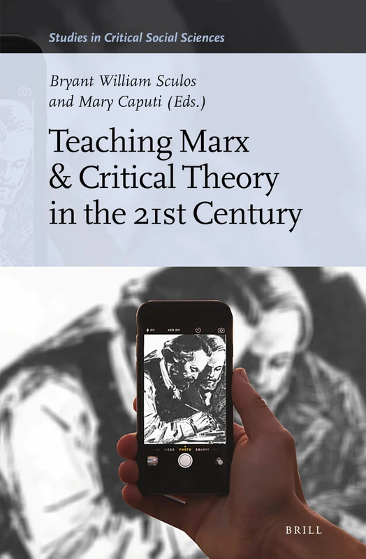 Brill Teaching Marx & Critical Theory in the 21st Century