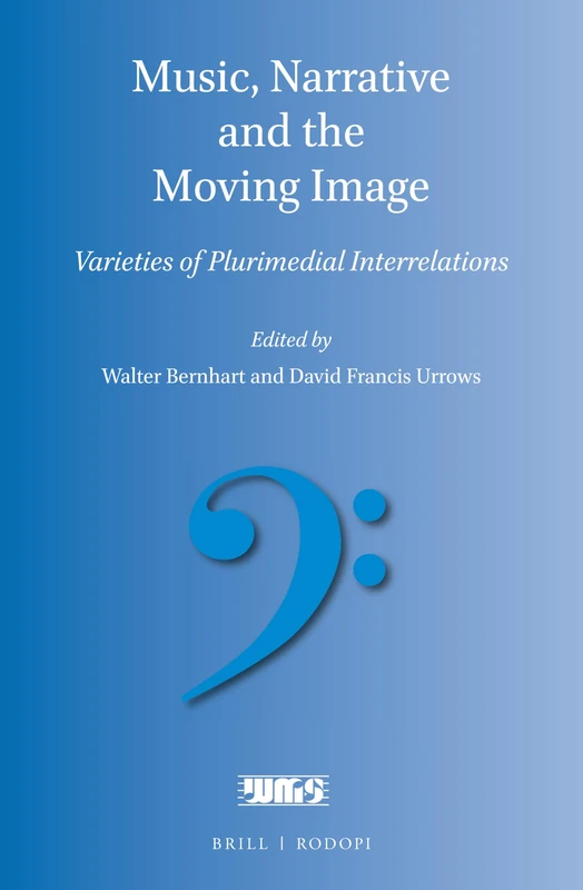 Music, Narrative and the Moving Image: Varieties of Plurimedial Interrelations: 17 (Word and Music Studies, 17)