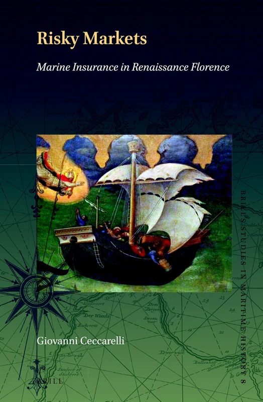 Brill - Risky Markets: Marine Insurance in Renaissance Florence