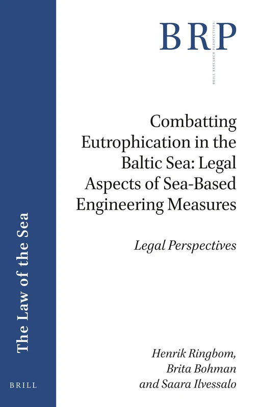 Combatting Eutrophication in the Baltic Sea: Legal Aspects of Sea-Based Engineering Measures: Legal Perspectives (Brill Research Perspectives in the Law of the Sea) - Image 1