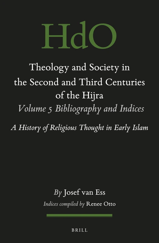 Theology and Society in the Second and Third Centuries of the Hijra. Volume 5 Indices: A History of Religious Thought in Early Islam: 116