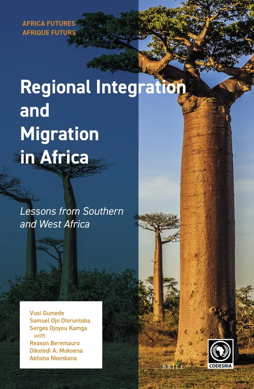 Regional Integration and Migration in Africa: Lessons from Southern and West Africa: 1 (Africa Futures / Afrique Futurs, 1)