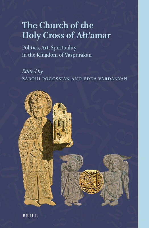 The Church of the Holy Cross of Atamar: Politics, Art, Spirituality in the Kingdom of Vaspurakan: 3 (Armenian Texts and Studies, 3) - Image 1
