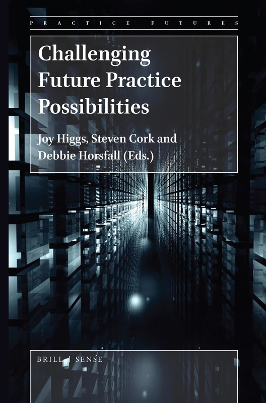 Challenging Future Practice Possibilities: 1 (Practice Futures, 1)