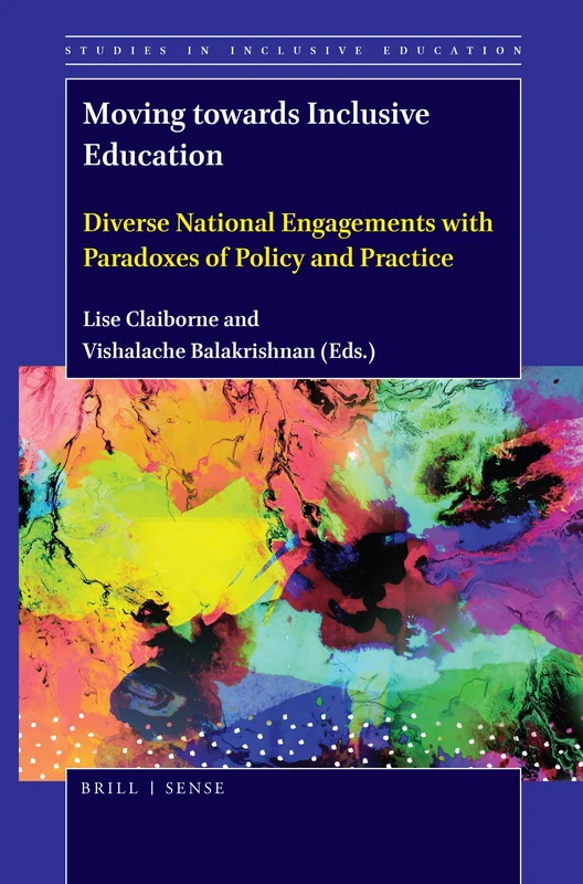 Moving towards Inclusive Education: Diverse National Engagements with Paradoxes of Policy and Practice: 46 (Studies in Inclusive Education, 46)