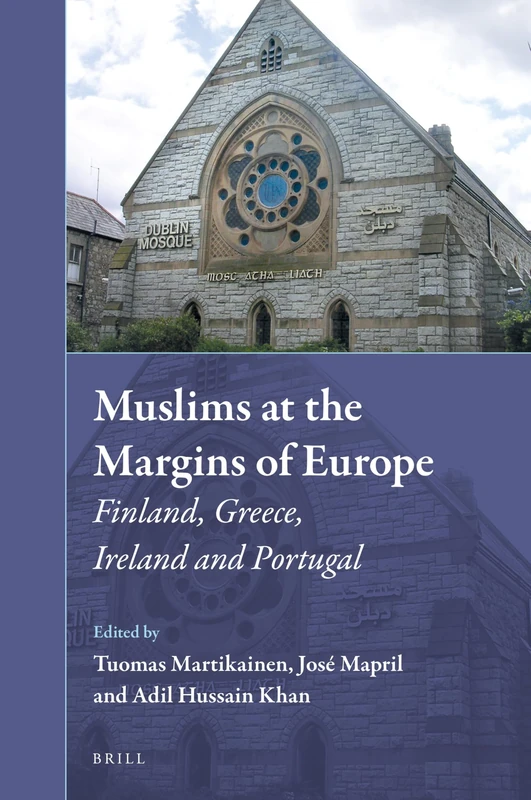 Muslims at the Margins of Europe: Finland, Greece, Ireland and Portugal: 32 (Muslim Minorities, 32)