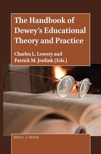 The Handbook of Deweys Educational Theory and Practice