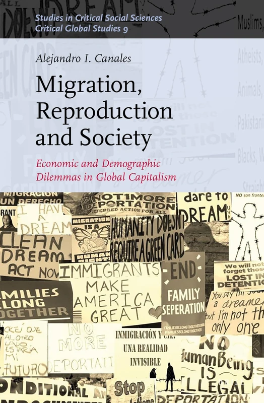 Migration, Reproduction and Society: Economic and Demographic Dilemmas in Global Capitalism: 143/09 (Critical Global Studies, 143/09)
