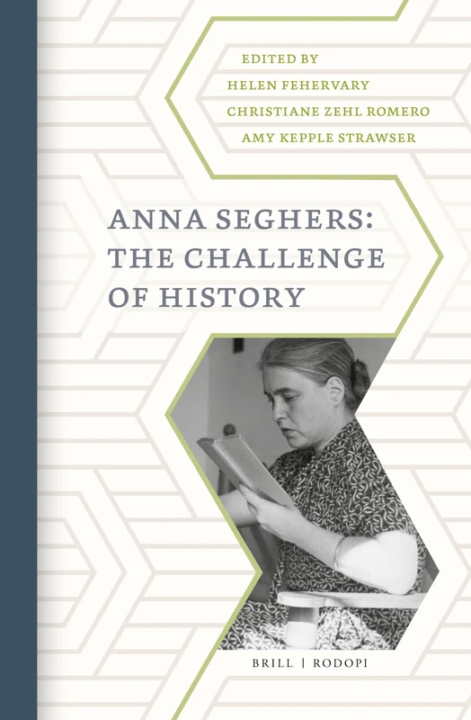Brill - Anna Seghers: The Challenge of History (German Monitor 80)