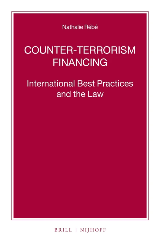Counter-Terrorism Financing: International Best Practices and the Law: 98 (Nijhoff Law Specials, 98) - Image 1