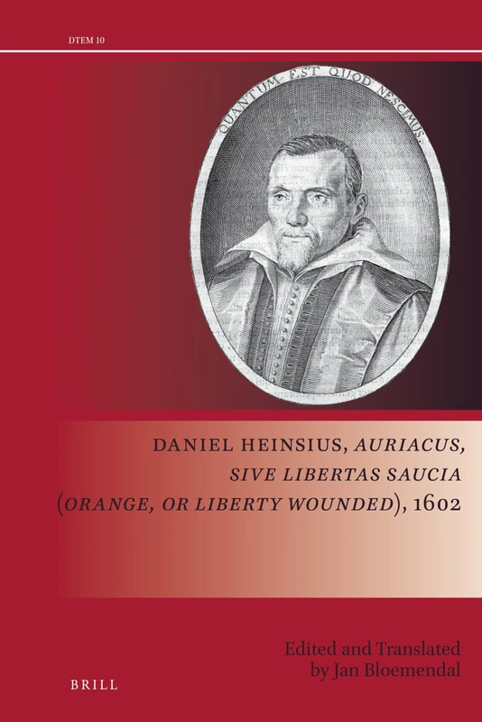 Daniel Heinsius, Auriacus, sive Libertas saucia (Orange, or Liberty Wounded), 1602: 10 (Drama and Theatre in Early Modern Europe, 10) - Image 1