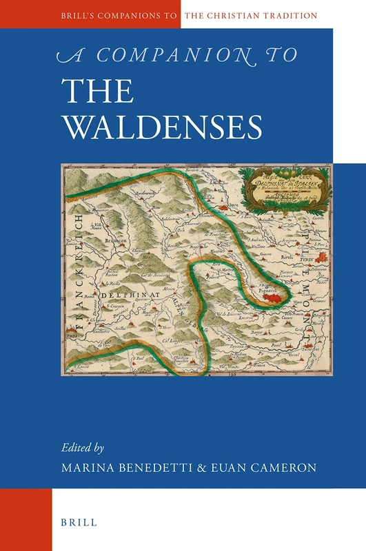 A Companion to the Waldenses in the Middle Ages: 103 (Brill's Companions to the Christian Tradition, 103)