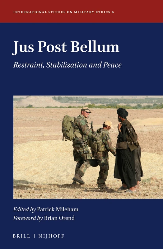 Brill Jus Post Bellum: Restraint, Stabilisation and Peace