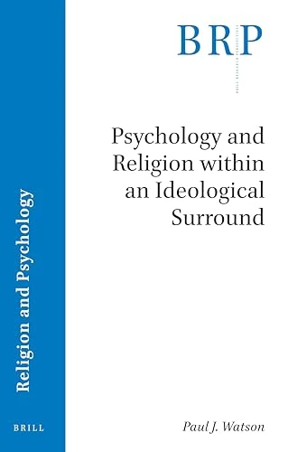 Psychology and Religion within an Ideological Surround (Brill Research Perspectives in Religion and Psychology)