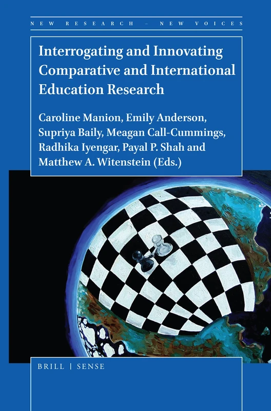 Interrogating and Innovating Comparative and International Education Research: 9 (New Research - New Voices, 9)