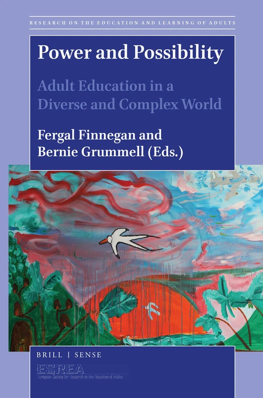 Power and Possibility: Adult Education in a Diverse and Complex World: 7 (Research on the Education and Learning of Adults, 7)