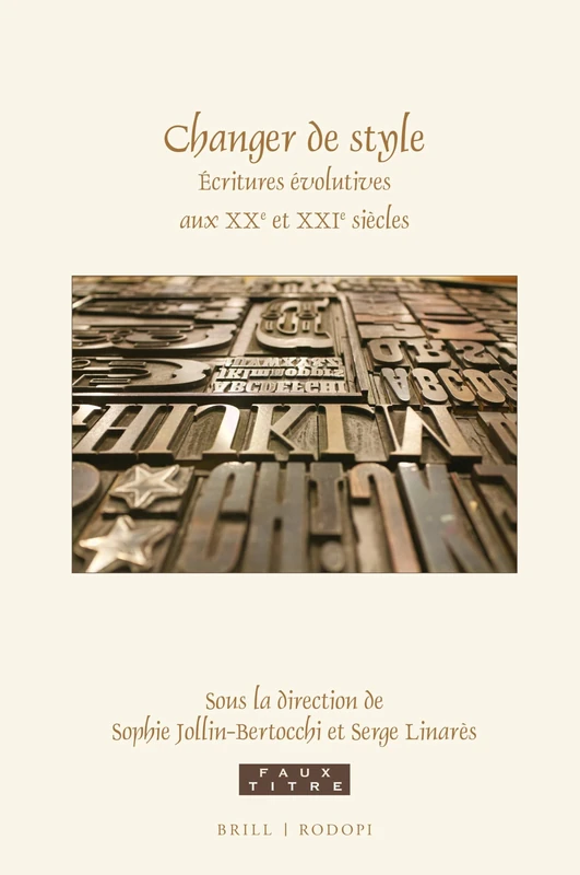 Changer de style: Écritures évolutives aux XXe et XXIe siècles: 434 (Faux Titre, 434)