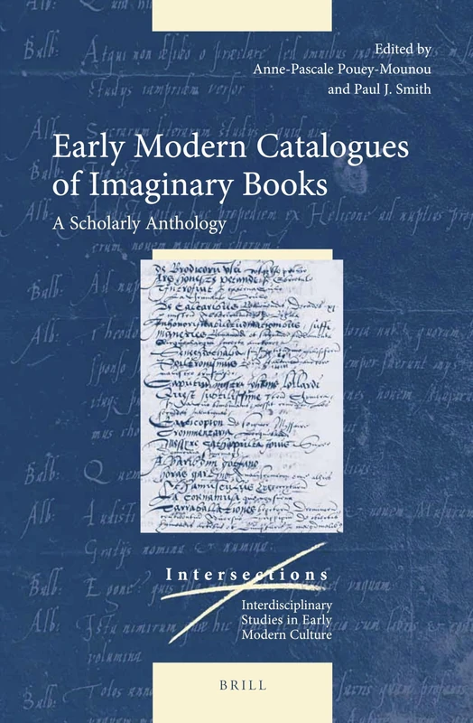 Early Modern Catalogues of Imaginary Books: A Scholarly Anthology: 66 (Intersections)