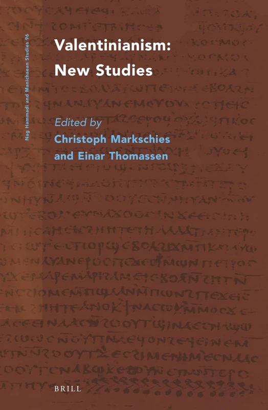 Brill Valentinianism: New Studies 96 - Nag Hammadi Studies