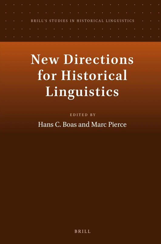 New Directions for Historical Linguistics: 9 (Brill's Studies in Historical Linguistics, 9)