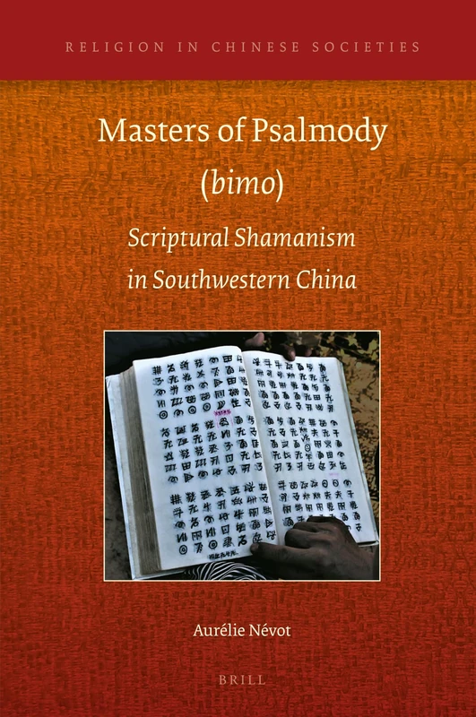 Brill - Masters of Psalmody (bimo): Scriptural Shamanism in China