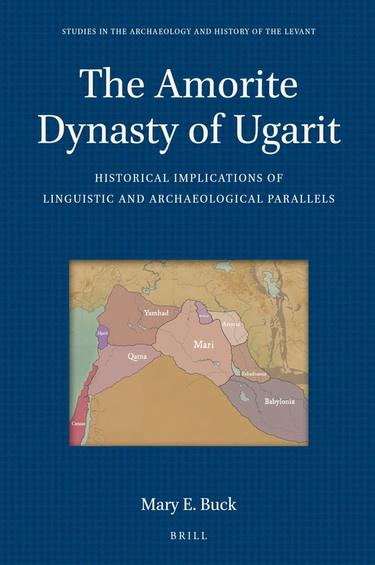 Brill - The Amorite Dynasty of Ugarit - History Book