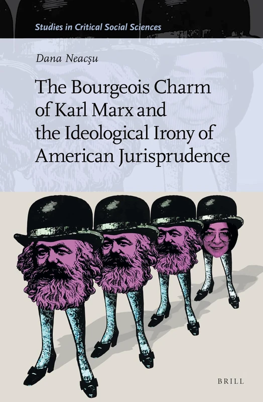 Brill - The Bourgeois Charm of Karl Marx & American Jurisprudence