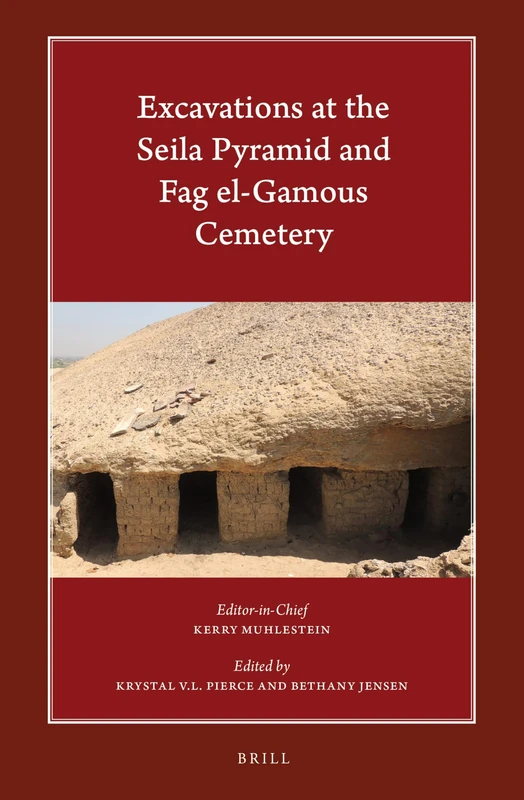 Excavations at the Seila Pyramid and Fag el-Gamous Cemetery: 7 (Harvard Egyptological Studies, 7)