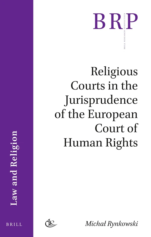 Religious Courts in the Jurisprudence of the European Court of Human Rights (Brill Research Perspectives in Law and Religion)