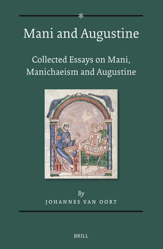 Brill Mani and Augustine: Collected Essays on Mani and Manichaeism