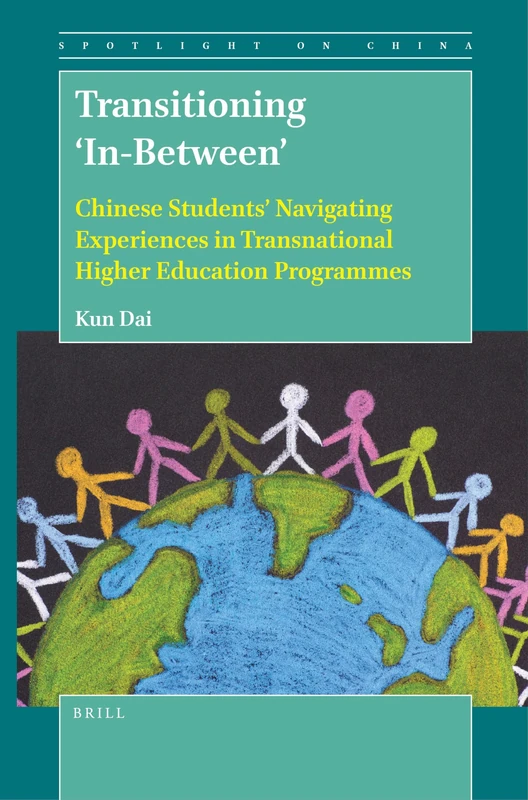 Transitioning 'In-Between': Chinese Students' Navigating Experiences in Transnational Higher Education Programmes: 7 (Spotlight on China, 7) - Image 1