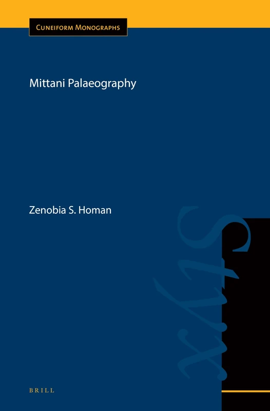 Mittani Palaeography: 48 (Cuneiform Monographs, 48)